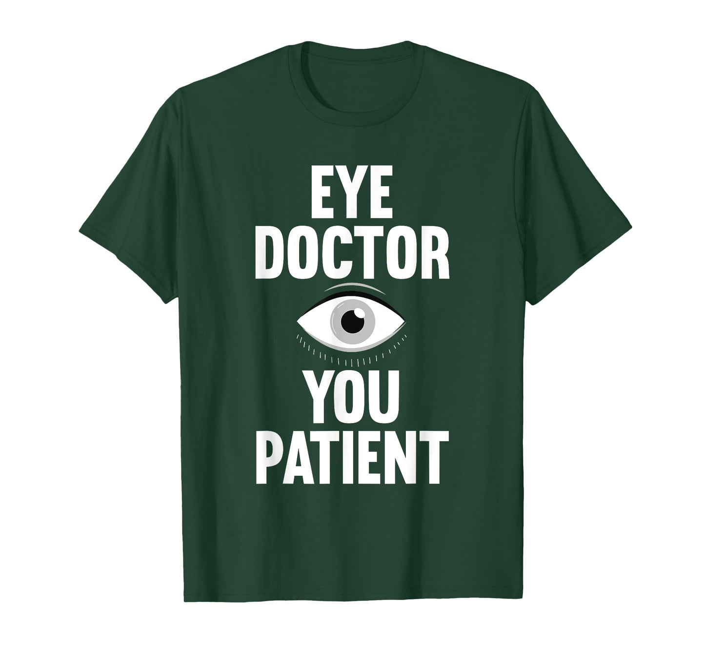 Eye Doctor Art For Men Women Ophthalmologist Eye Surgeon T-Shirt