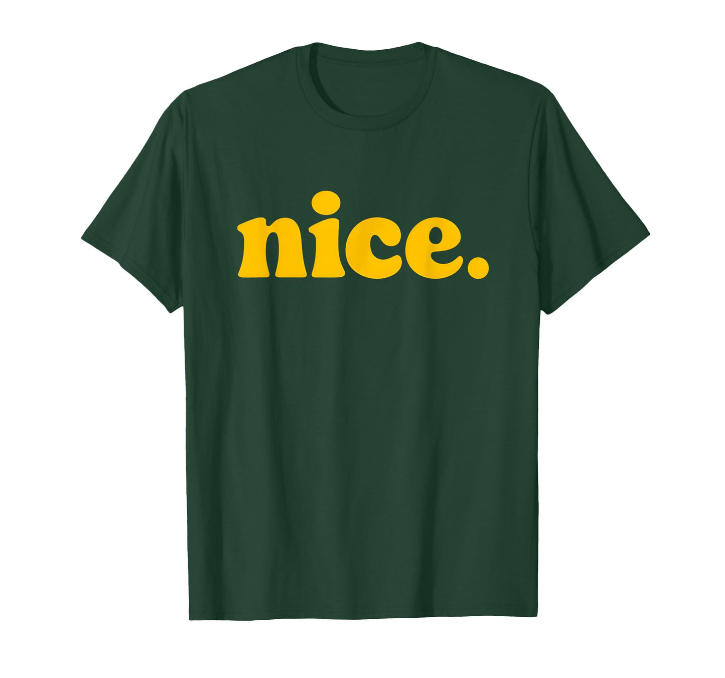 Nice - Positive Message Nice Word T-Shirt