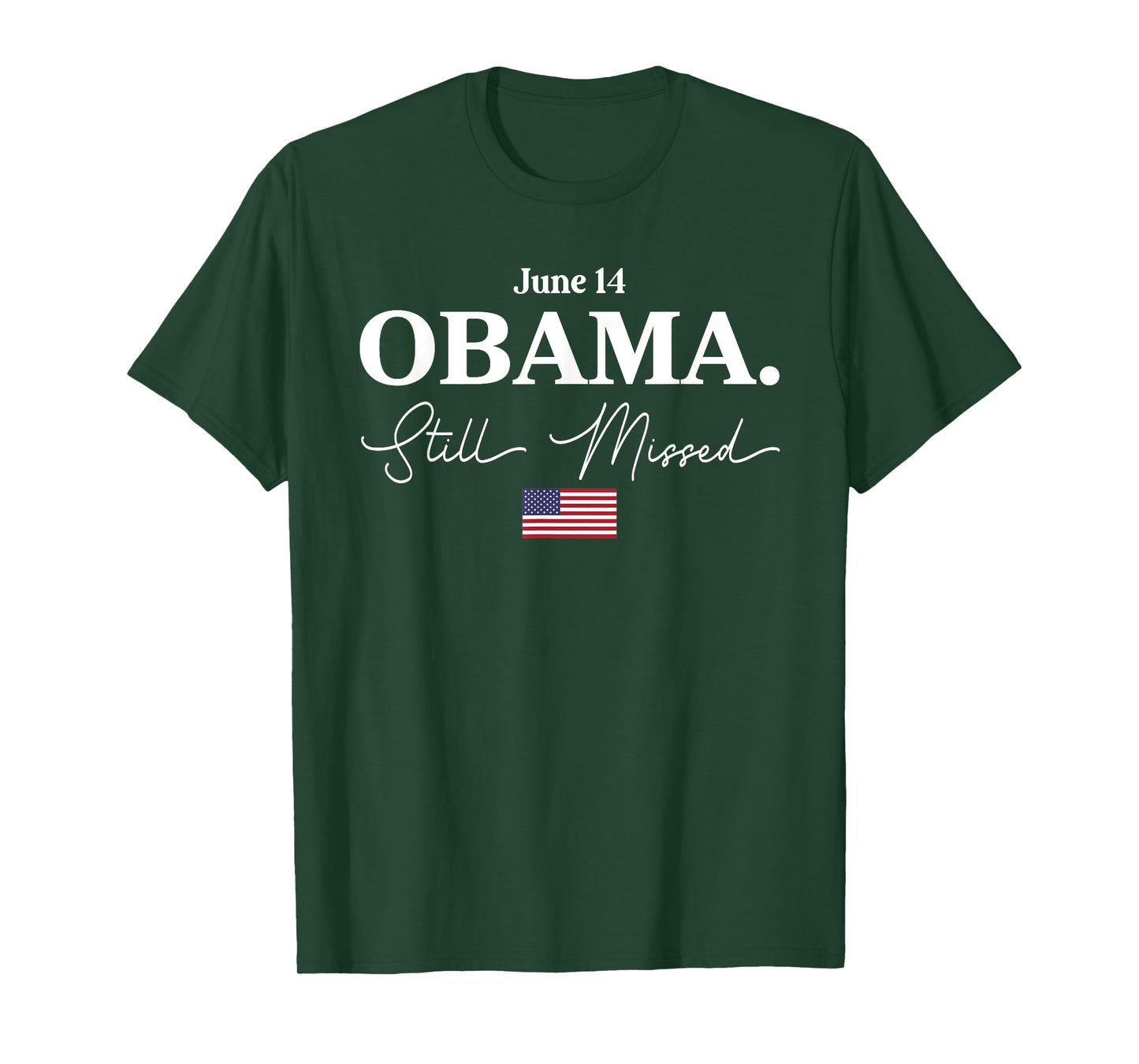 Obama Day, June 14 Obama Still Missed Appreciation T-Shirt