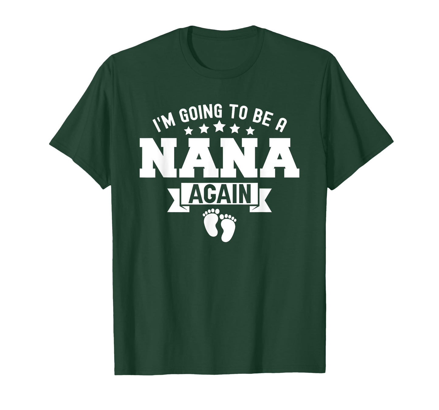 I'm Going To Be A Nana Again Baby Shower Promoted To Nana T-Shirt