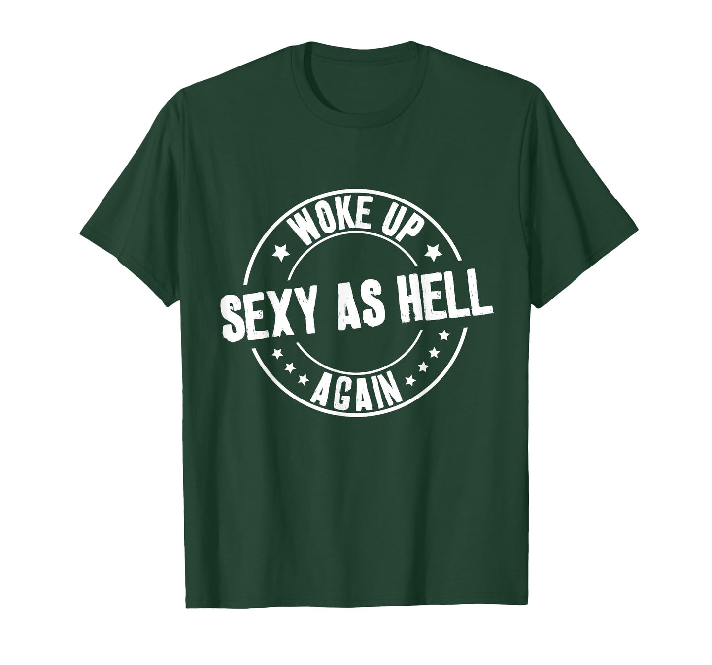 I Woke Up Sexy As Hell Again Sarcastic Funny Retro Saying T-Shirt