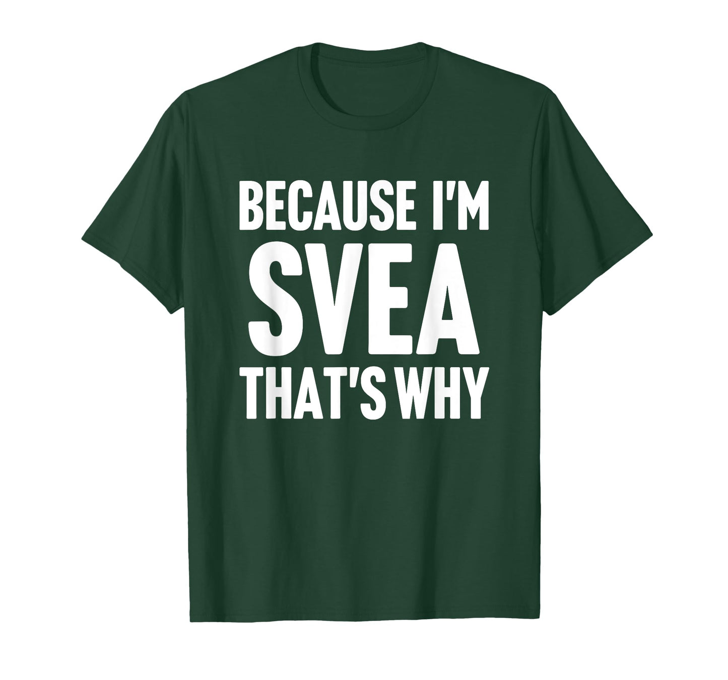 Because I'm Svea That's Why Am Personalized Name T-Shirt