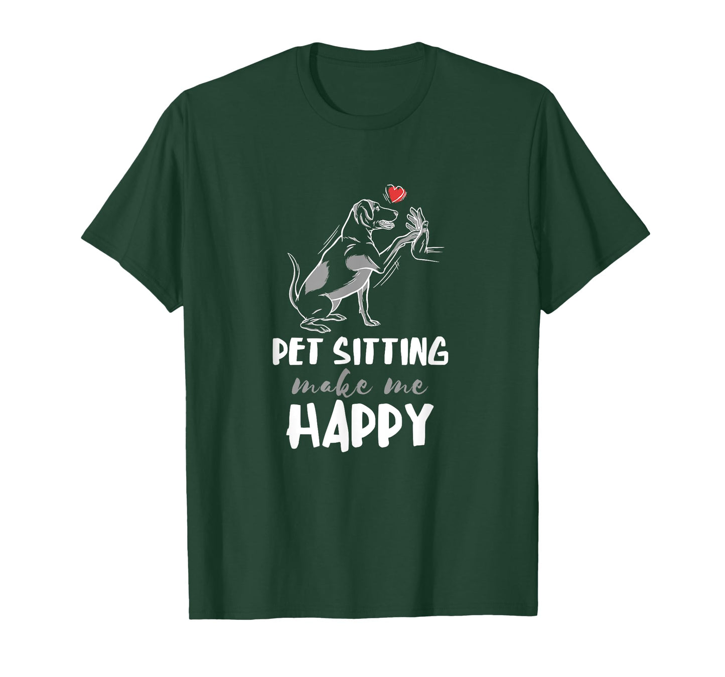 Pet Sitter Make Me Happy Dog Sitter Pet Watcher Puppy T-Shirt