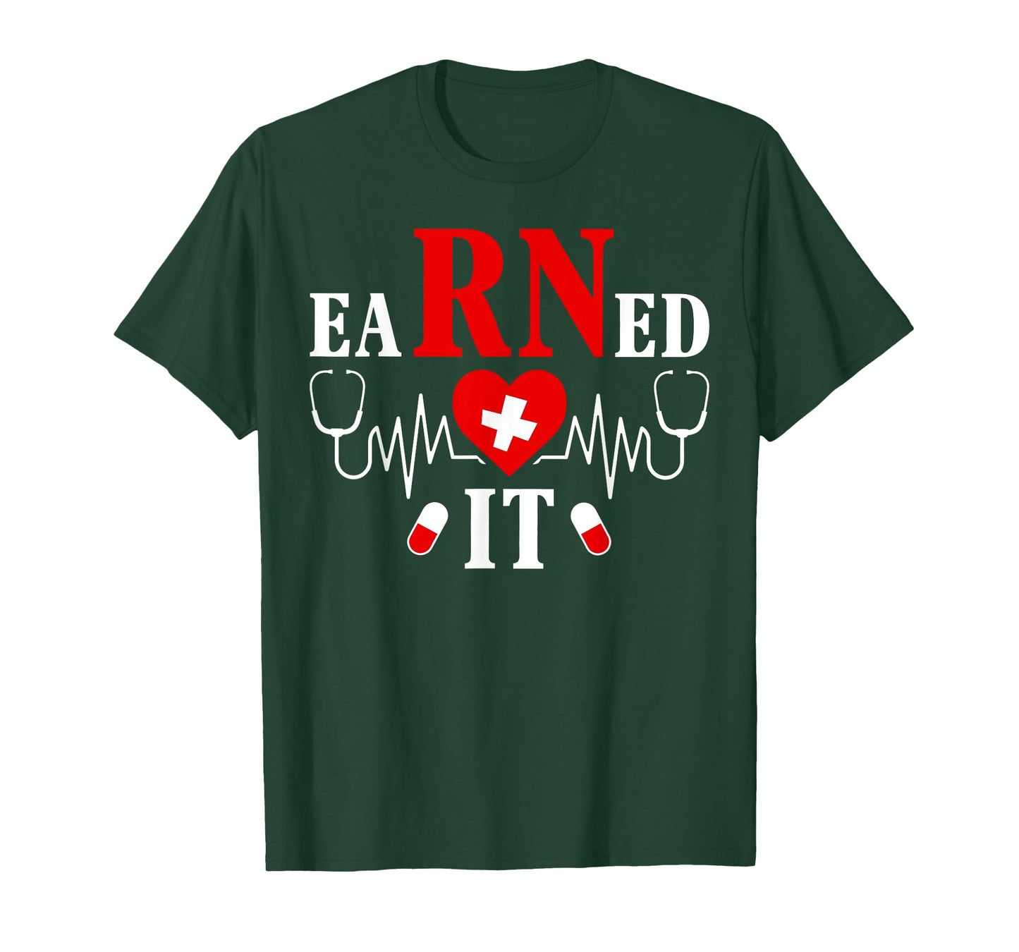 EaRNed It For Nurse Graduation or RN LPN Nursing School Grad T-Shirt
