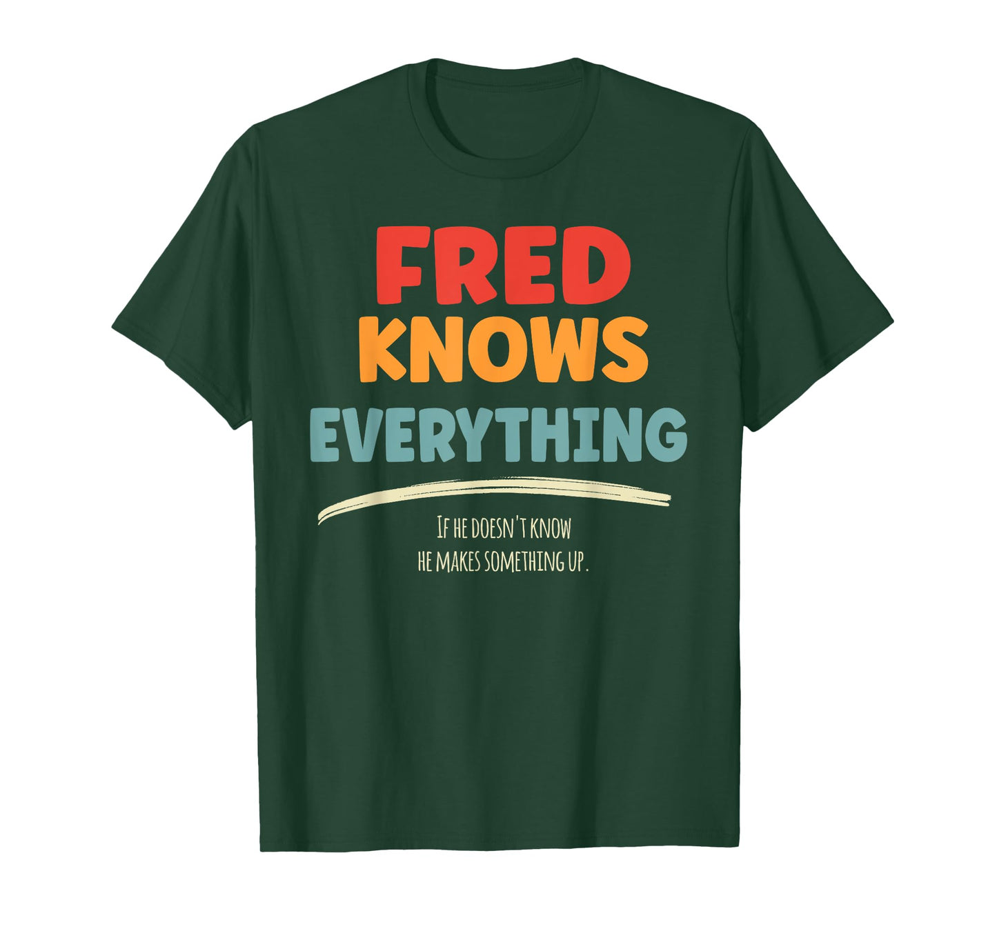 Fred Knows Everything Name Fred T-Shirt