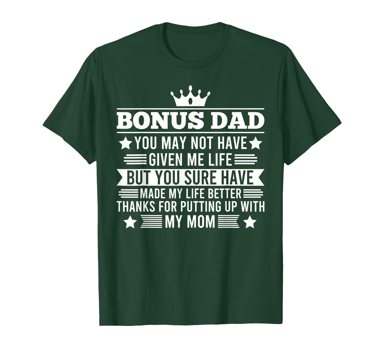 Bonus Dad You have made my life better Stepdad T-Shirt