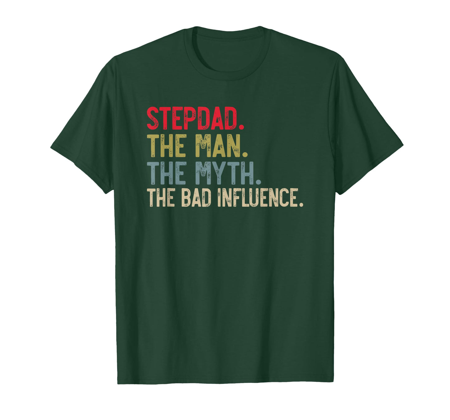 Stepdad the Man the Myth the bad Influence for Bonus Dad T-Shirt