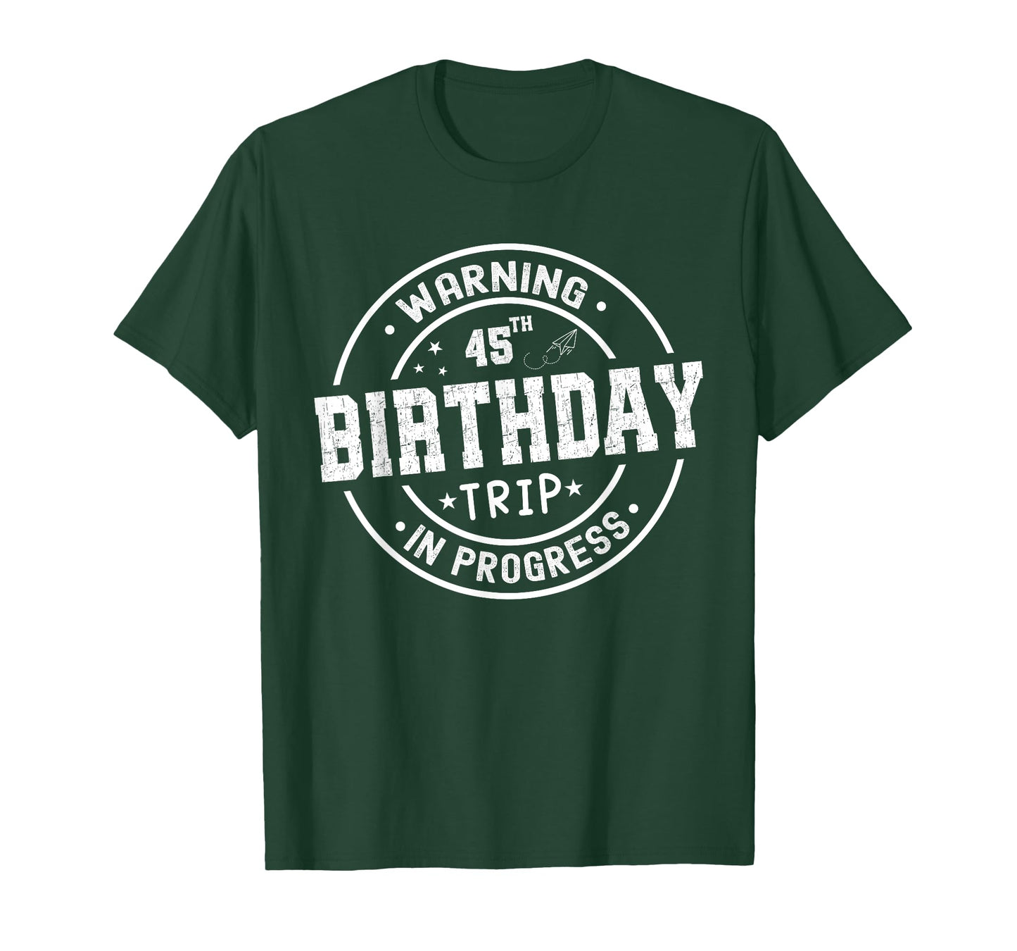 Funny 45 Years Old Warning 45th Birthday Trip In Progress T-Shirt