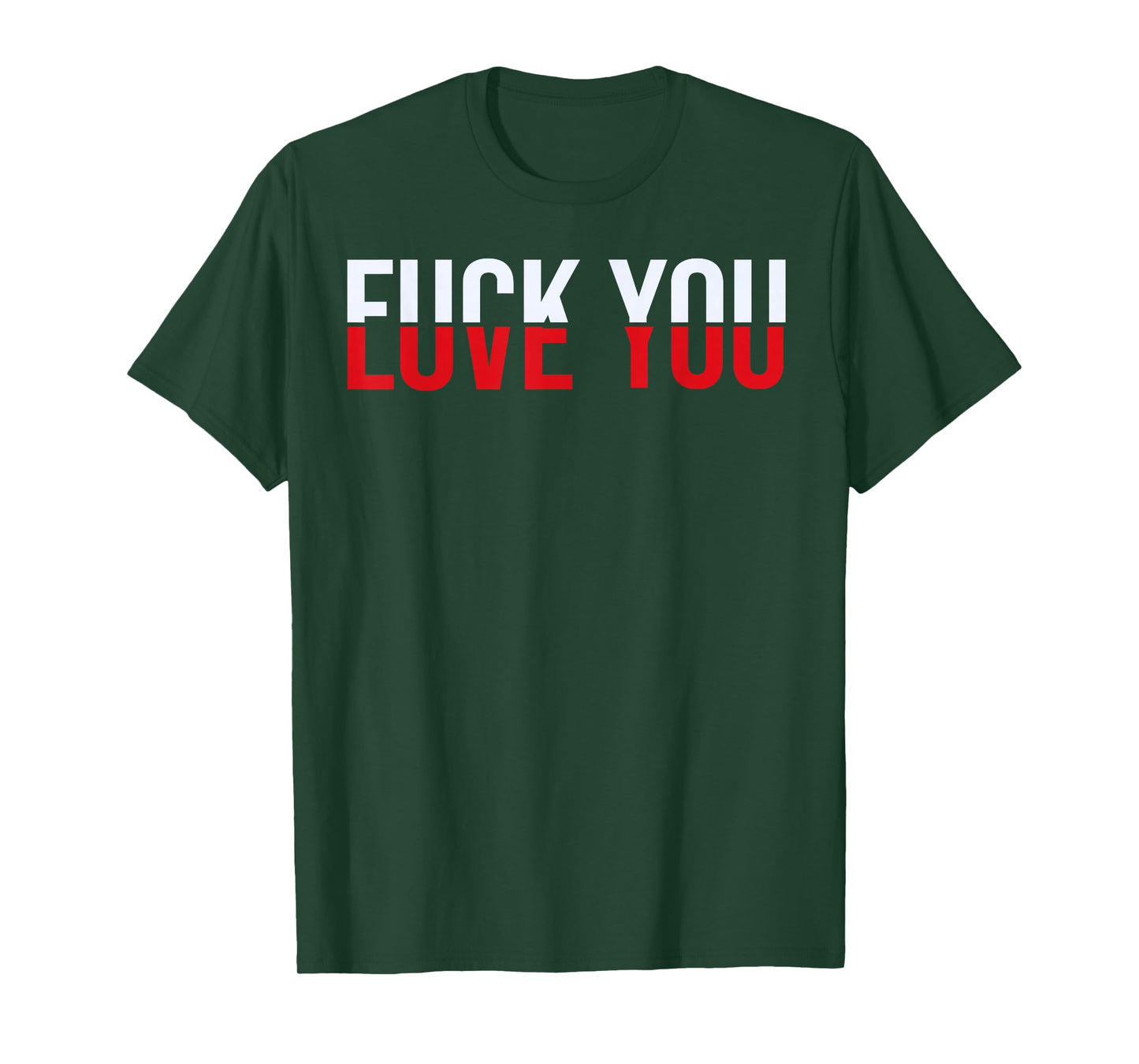 F-ck You Love You - Love and Hate T-Shirt