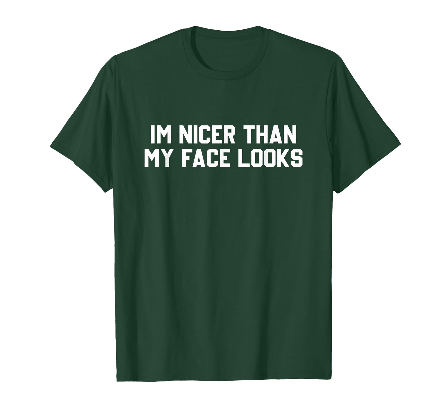 I'm Nicer Than My Face Looks T-Shirt