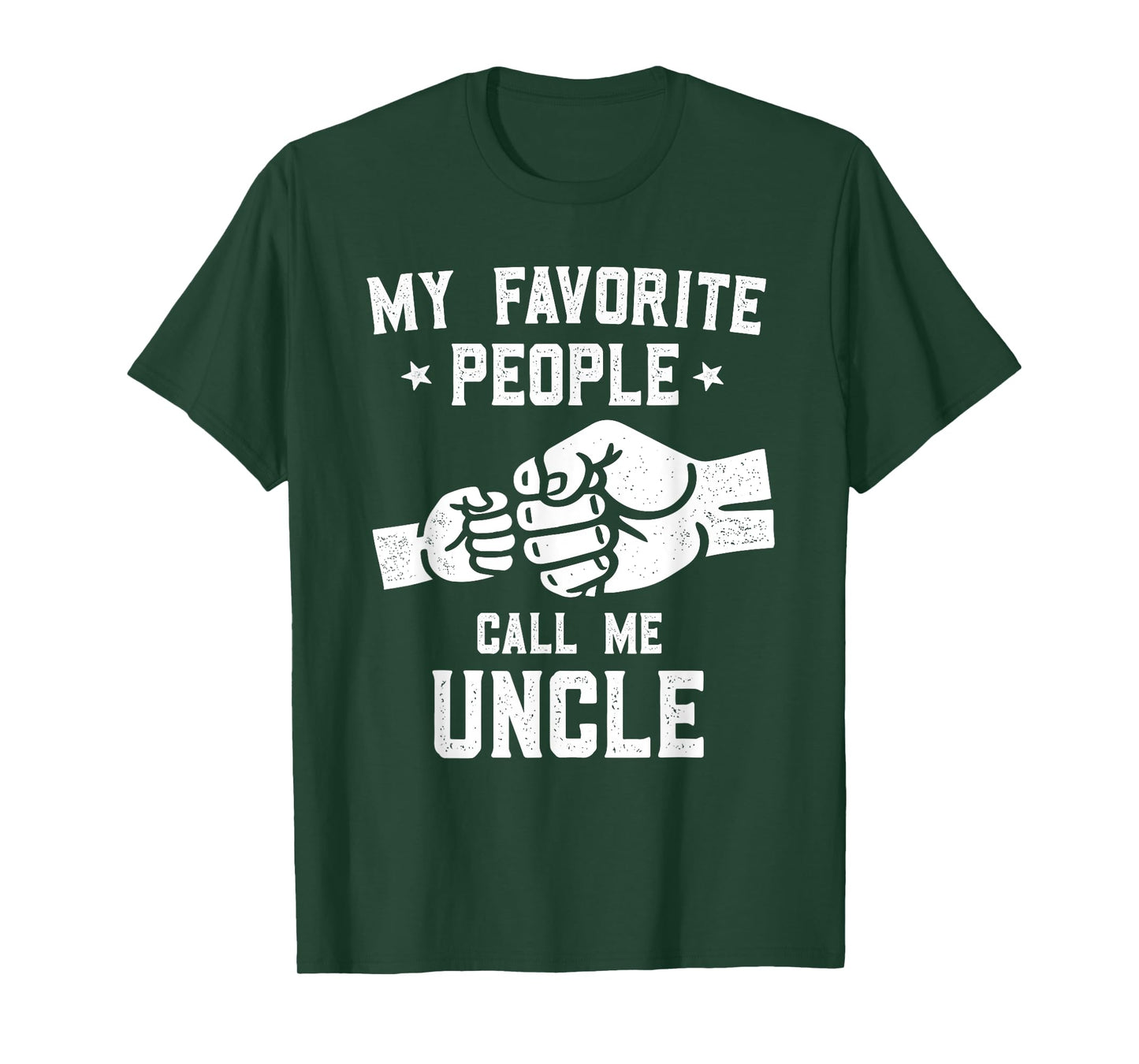My Favorite People Call Me Uncle Fist Bump Uncle T-Shirt
