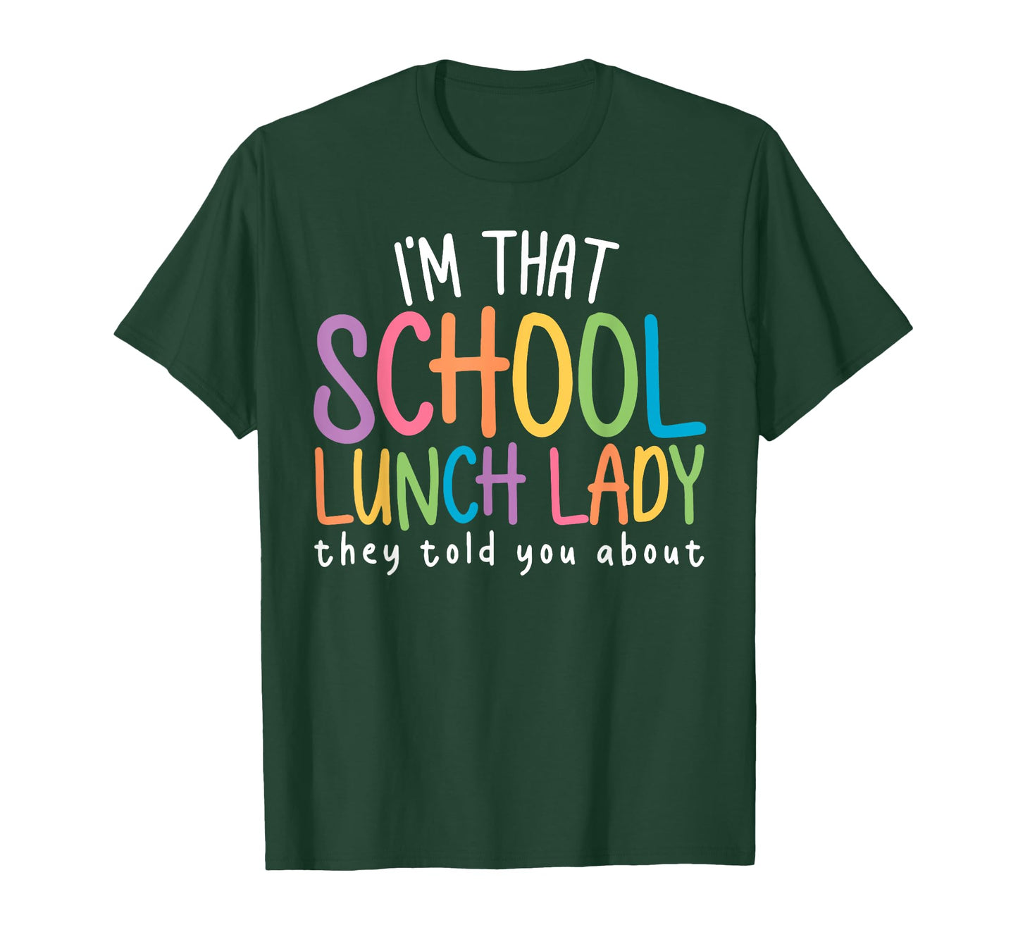 I'm That School Lunch Lady Cafeteria Worker Back To School T-Shirt