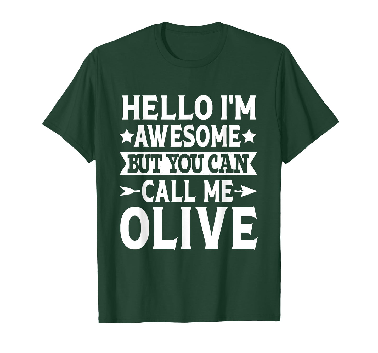 Olive - Hello I'm Awesome Call Me Olive Girl Name Olive T-Shirt