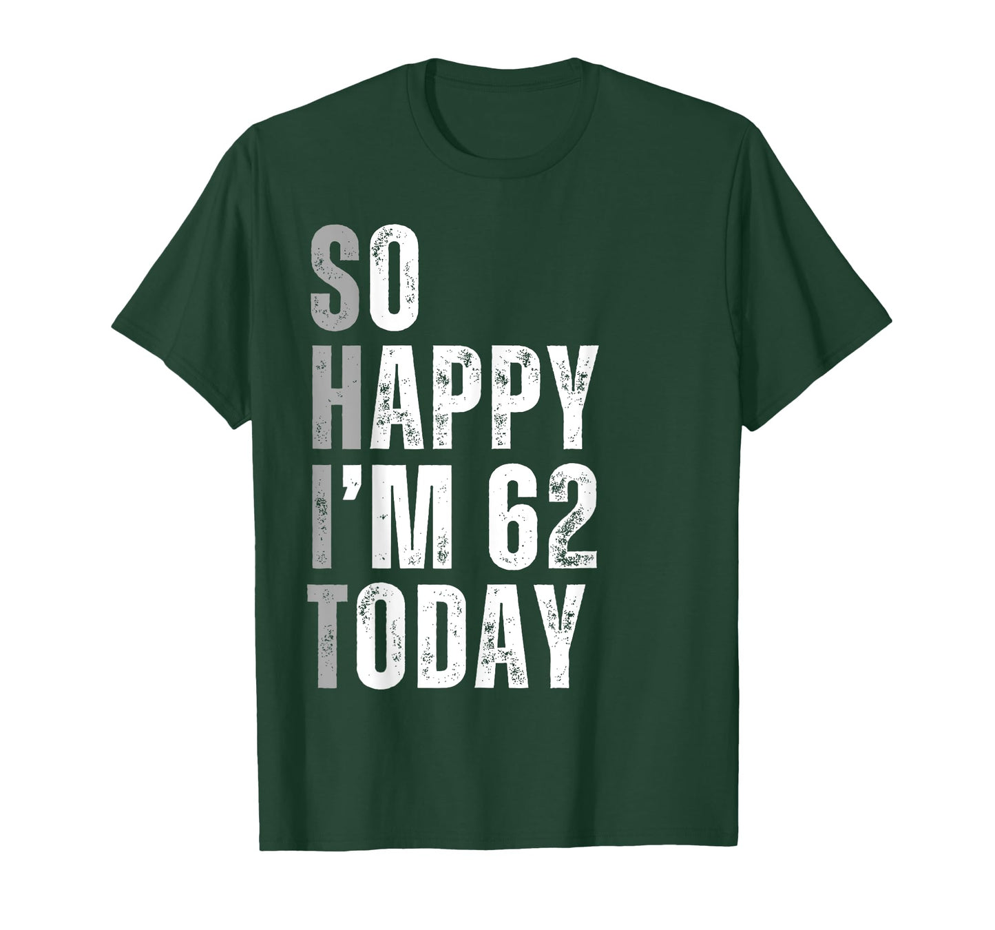 So Happy I'm 62 Today 62 Years Old birthday gifts T-Shirt