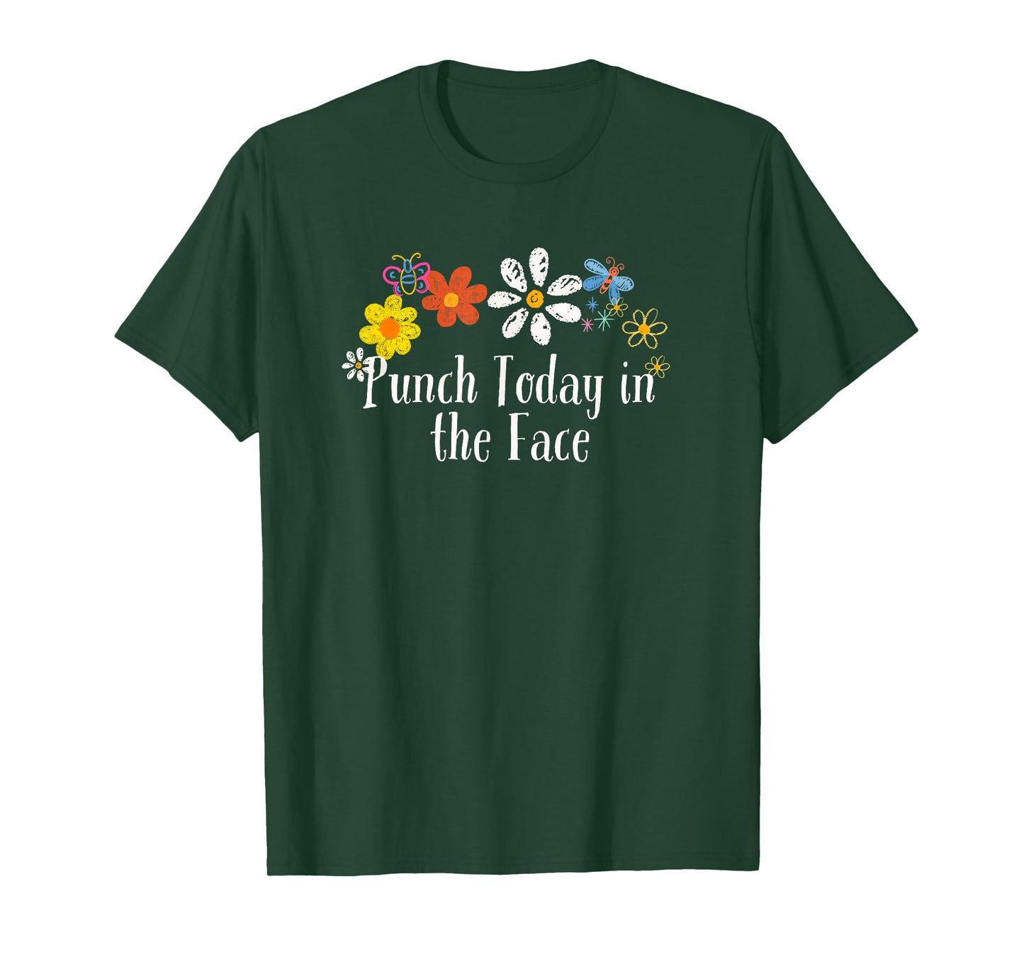 Funny Punch Today in the Face Saying Flowers T-Shirt