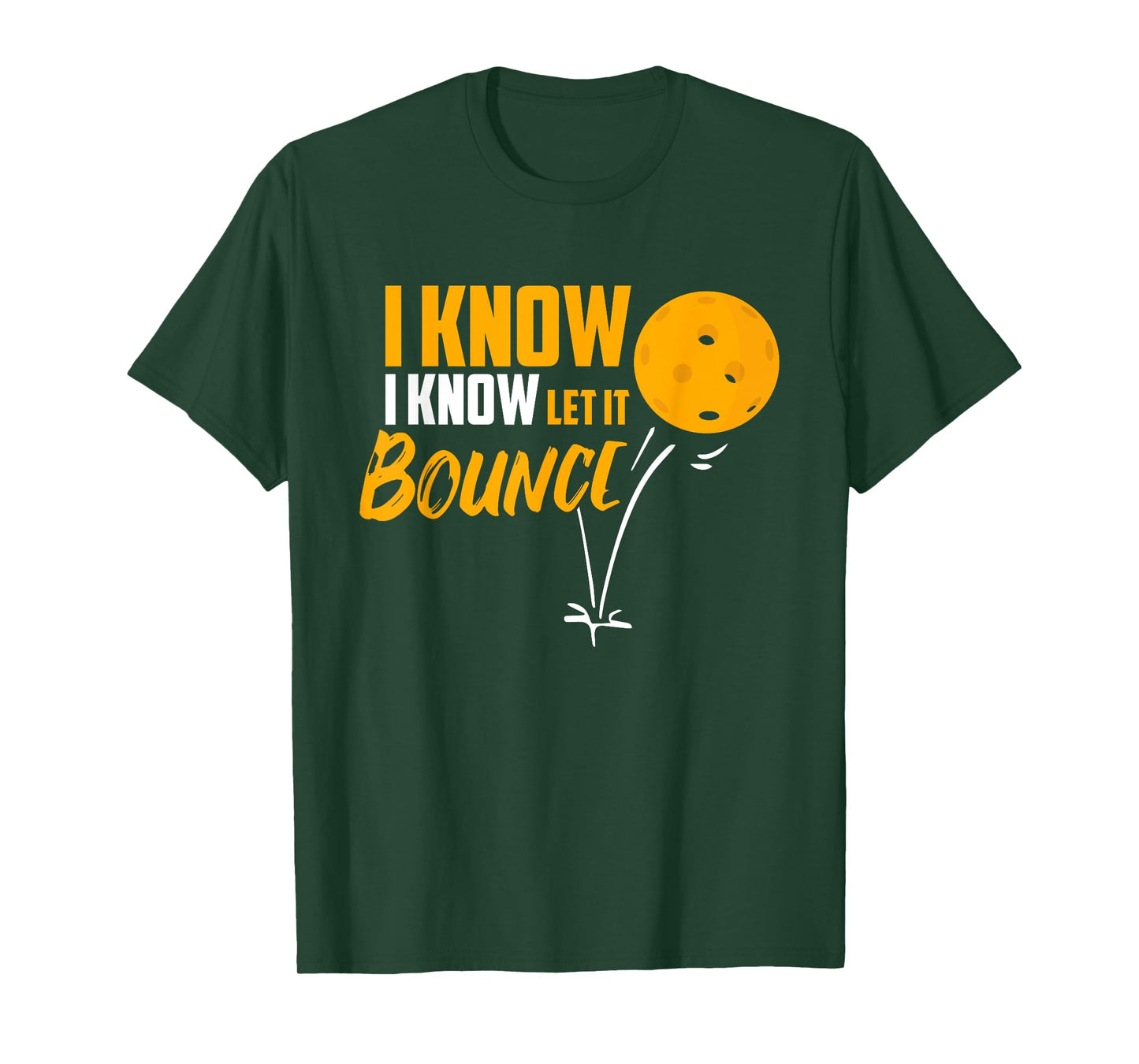 PicklBall Paddle I Know Let It Bounce T-Shirt