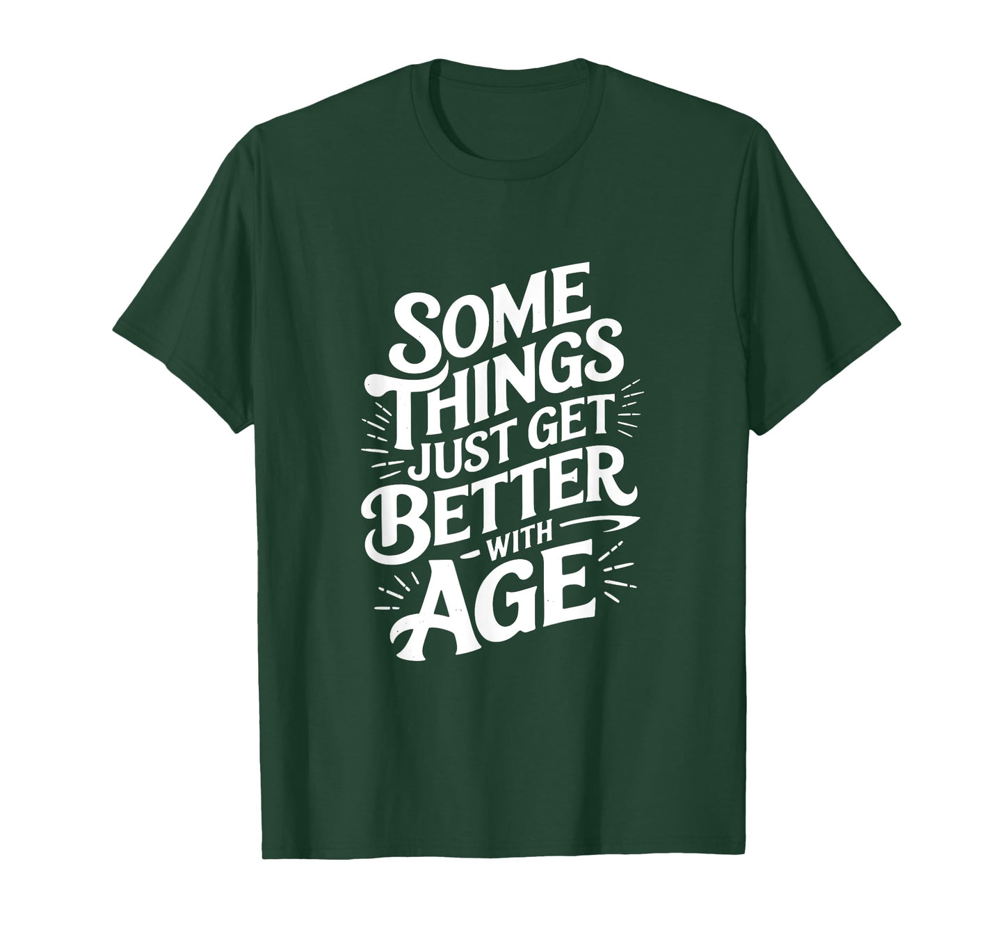 Some Things Just Get Better with Age T-Shirt