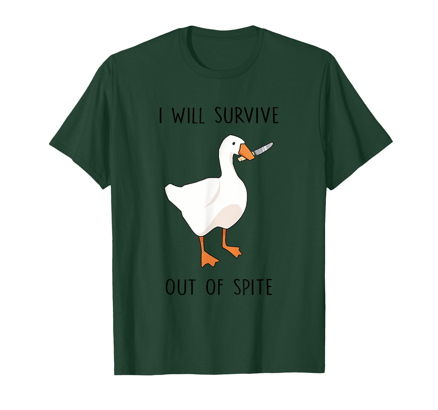 I Will Survive Out Of Spite Silly Goose Knife Design T-Shirt