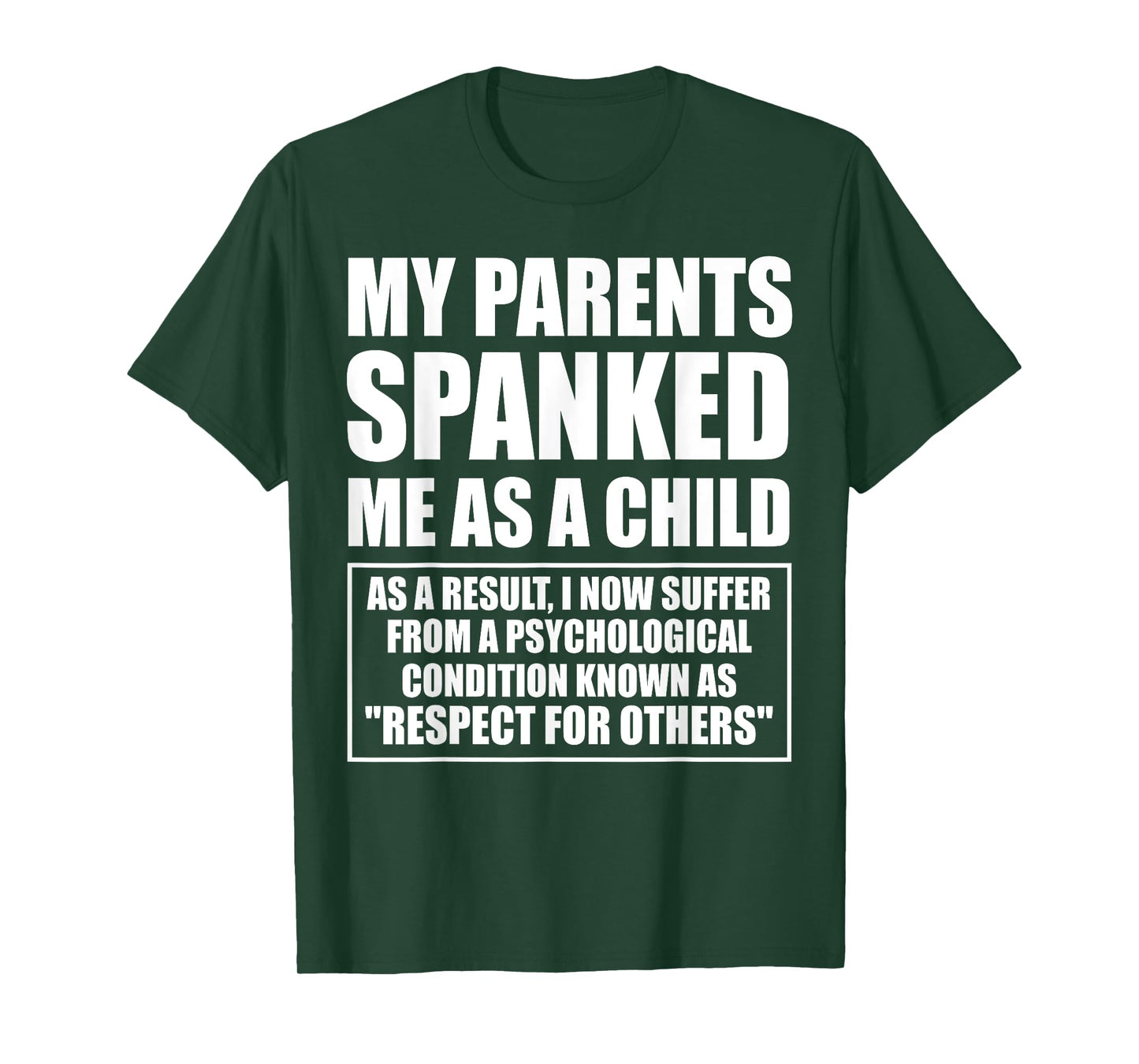 My Parents Spanked Me As A Child As A Result, I Now Suffer T-Shirt