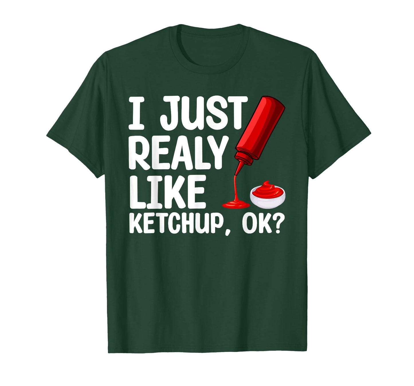 Funny Ketchup Design For Men Women Kids Tomato Ketchup Lover T-Shirt