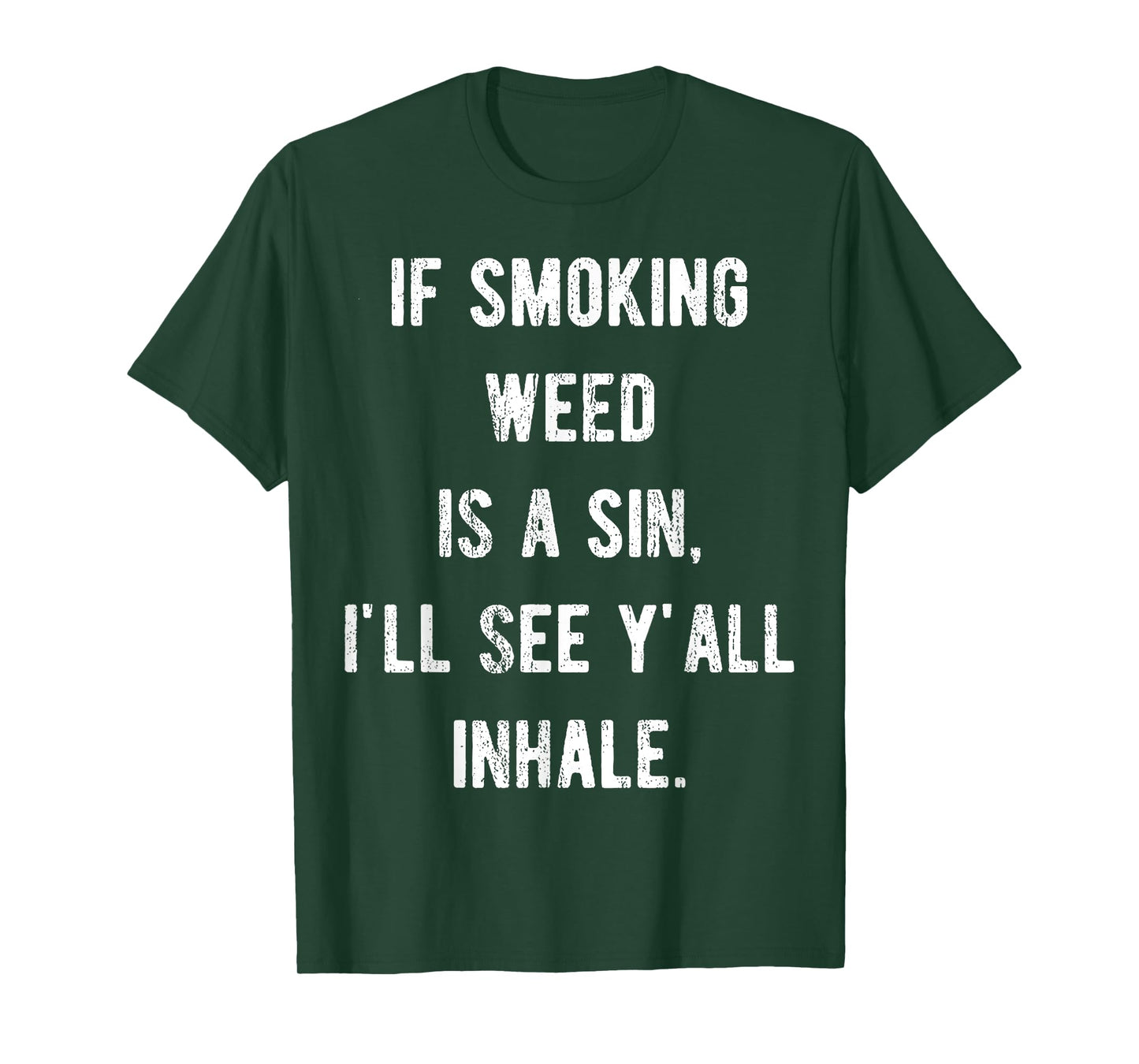 If Smoking Weed Is A Sin I'll See Y'all Inhale T-Shirt