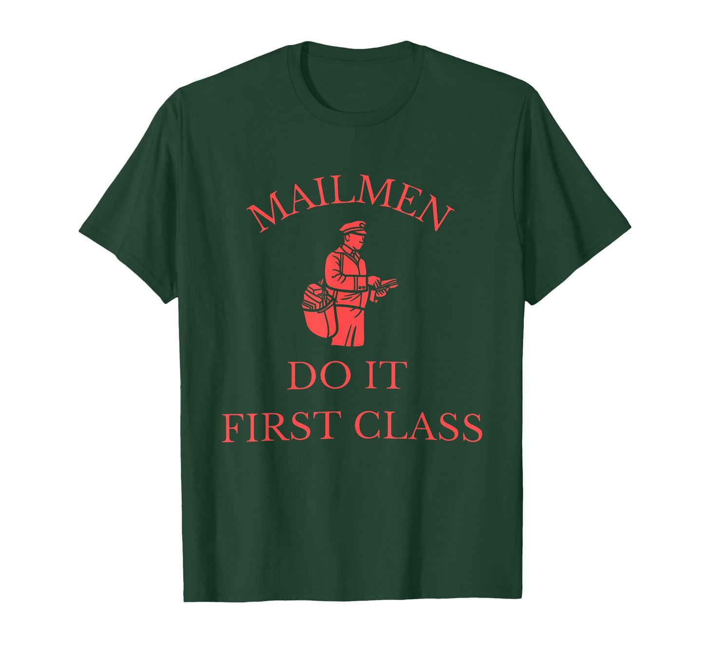 Mailmen Do It First Class Funny Apparel T-Shirt