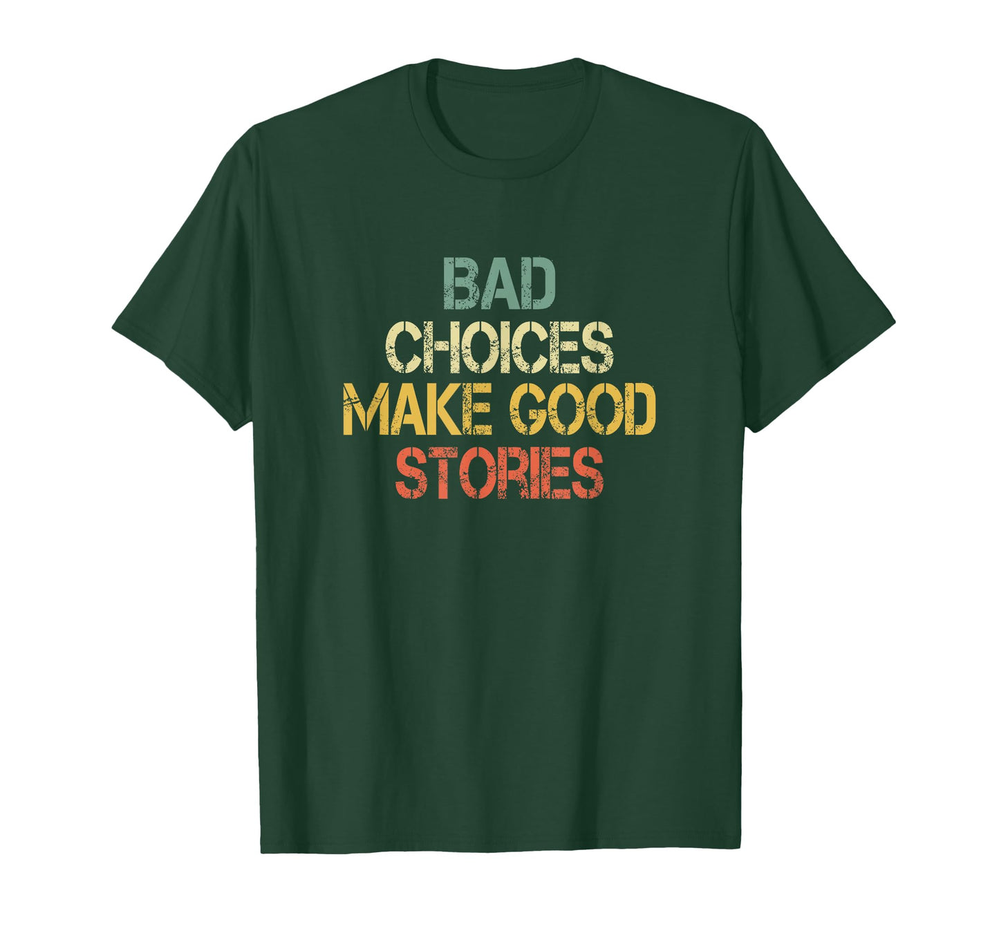 Funny Sarcastic Design Bad Choices Make Good Stories Mens T-Shirt