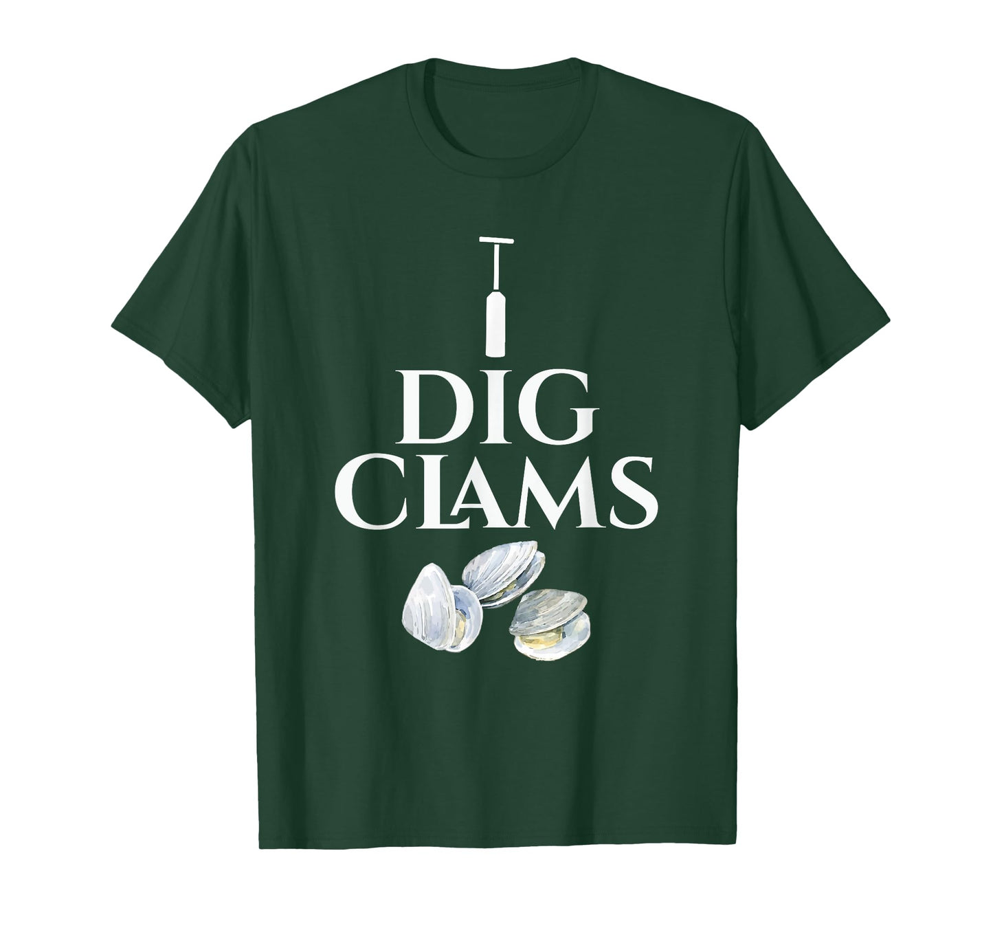 Clam - I Dig Clams - Digging Clamming Shell Digger T-Shirt