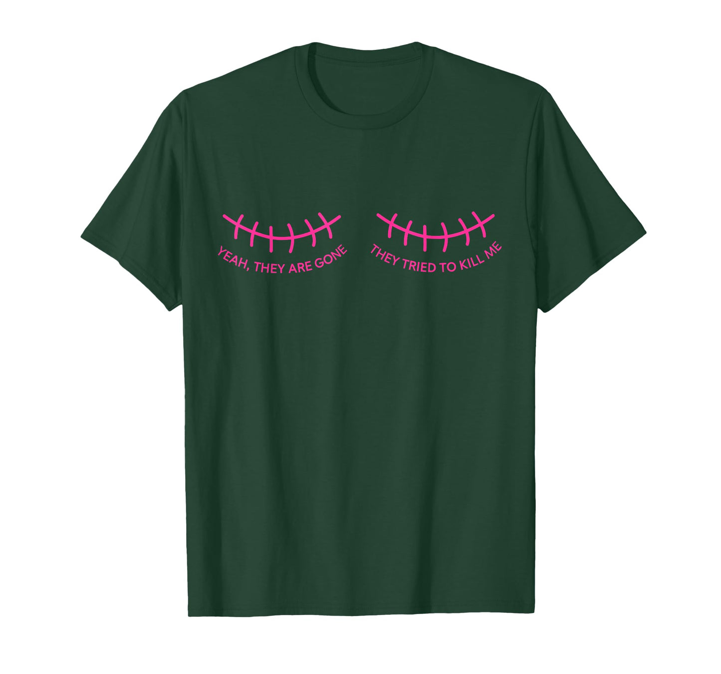 Yeah They are Gone They Tried to Kill Me Breast Cancer Pink T-Shirt