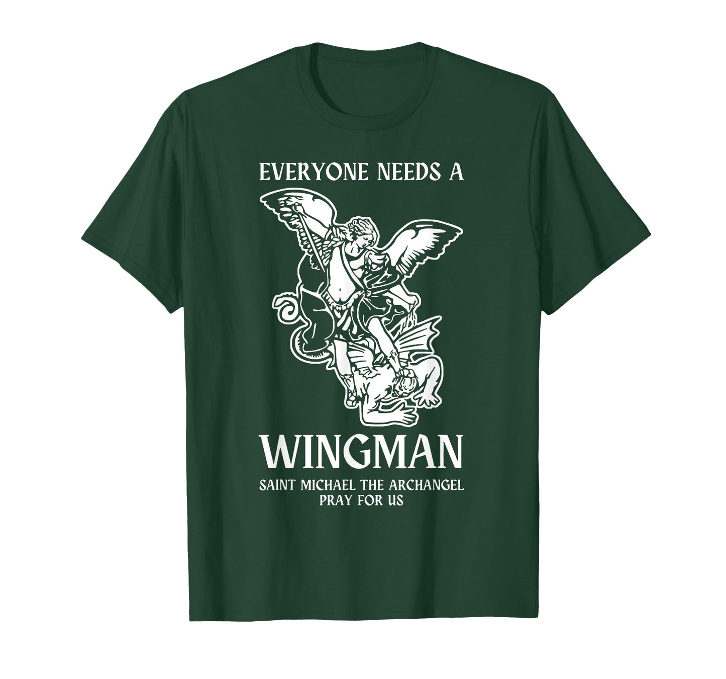 Everyone Needs A Wingman Saint Michael The Archangel T-Shirt