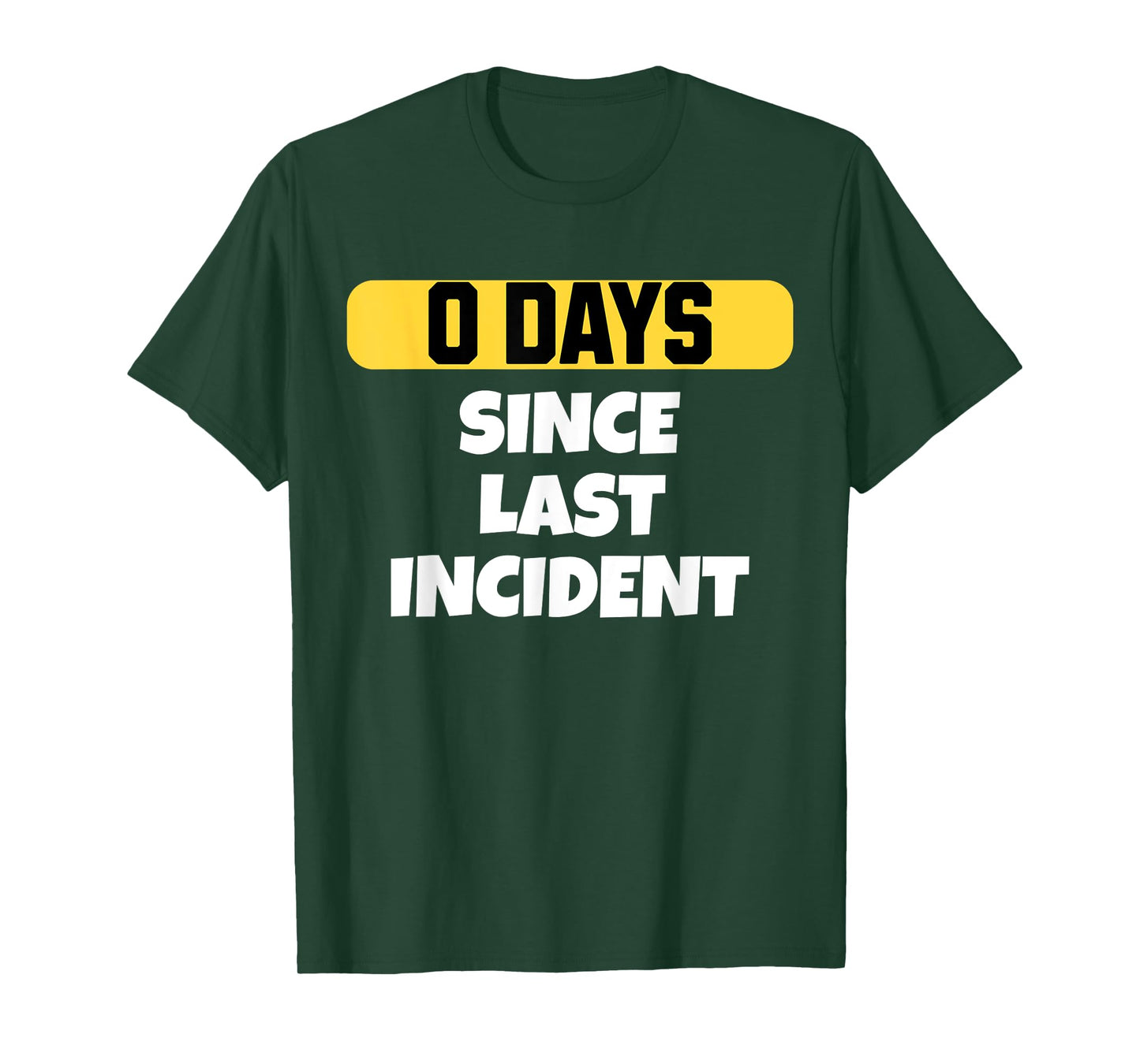 Zero Days Since Last Incident Funny Clumsy T-Shirt