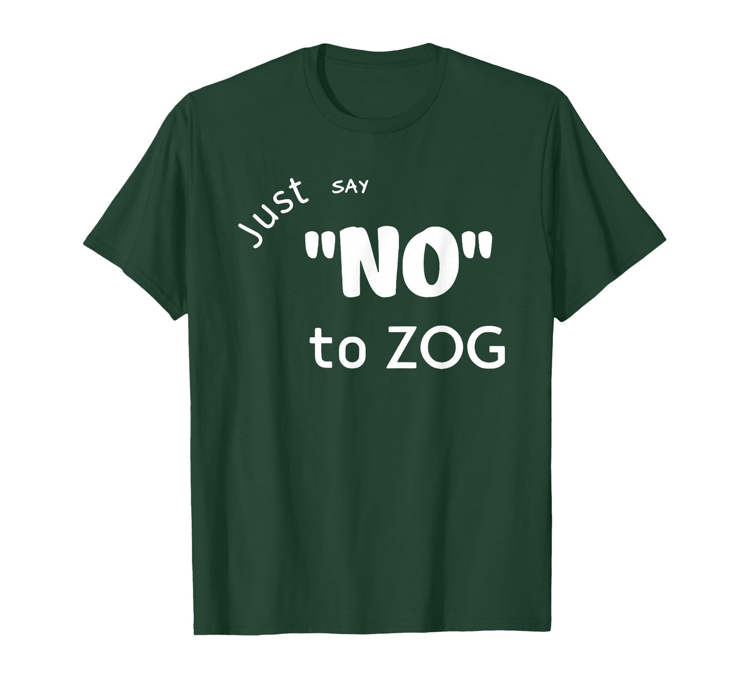 Just Say No To Zog T-Shirt
