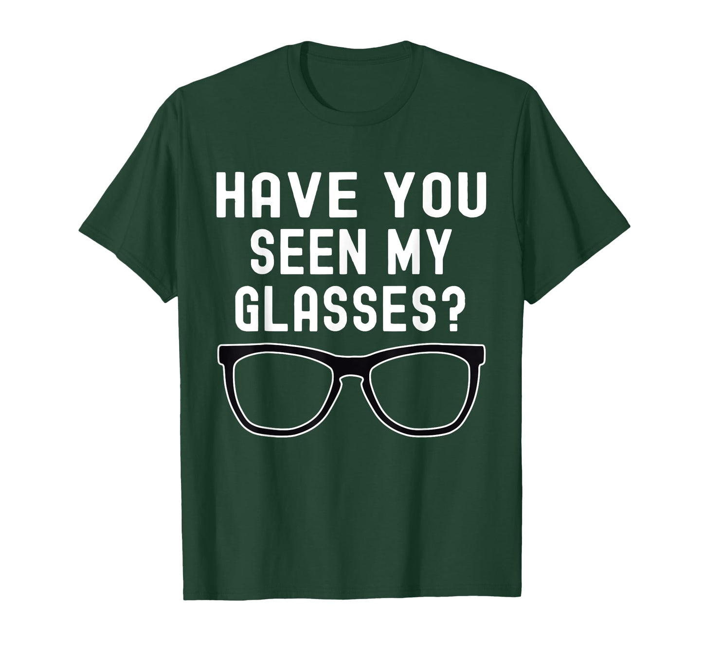 Have You Seen My Glasses? Lost Glasses Humor T-Shirt