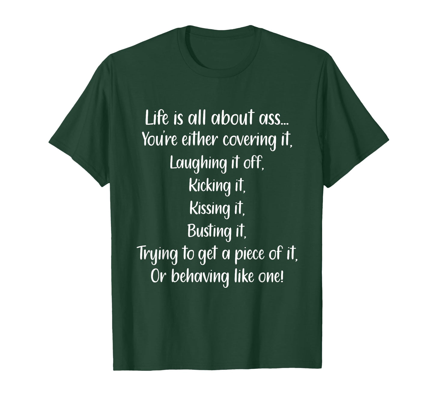 Life Is All About Ass You’re Either Covering It Laughing It T-Shirt