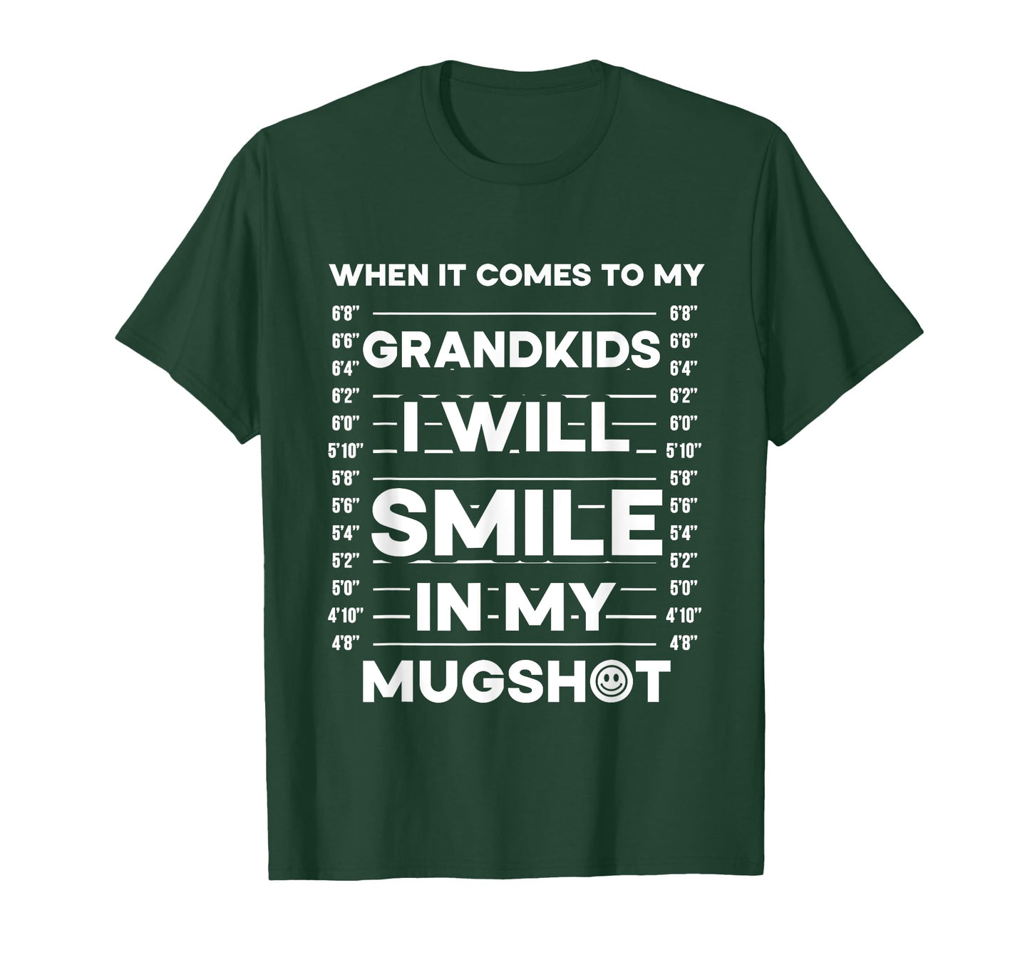 When It Comes To My Grandkids I Will Smile In My Mugshot T-Shirt