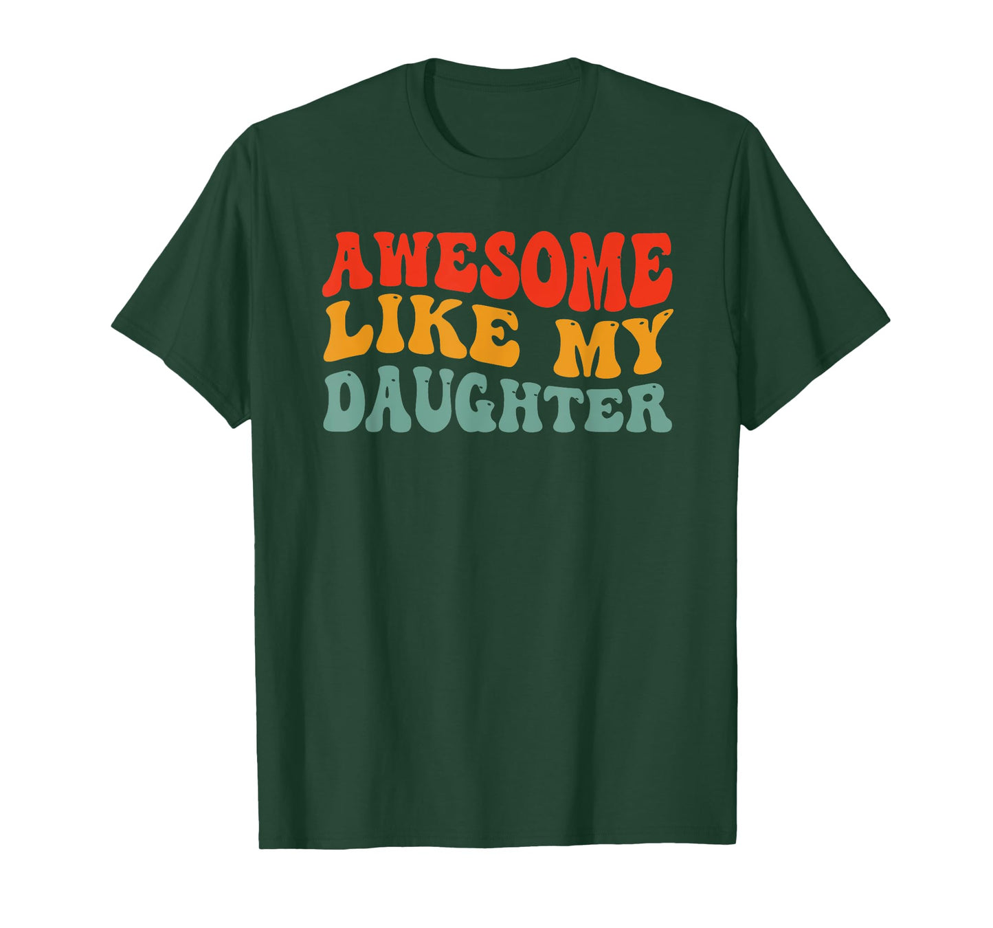 Awesome like My daughter Groovy Mother's day, Father's day T-Shirt