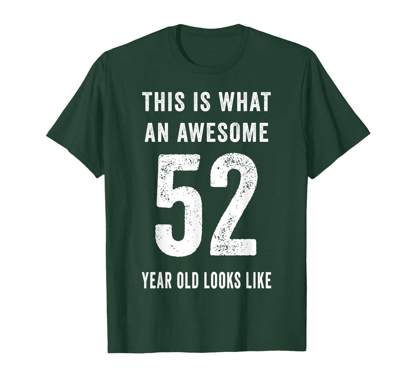 This Is What An Awesome 52 Year Old Looks Like Birthday T-Shirt