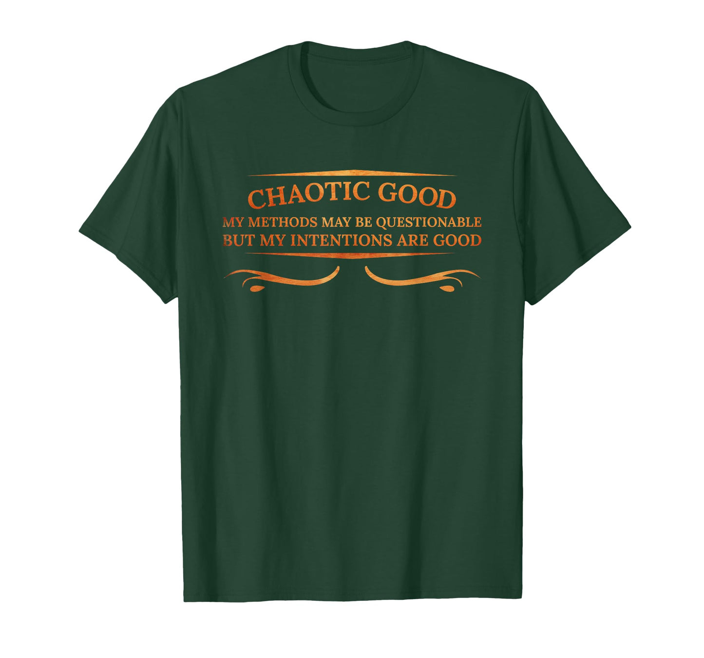 Chaotic Good My Methods Questionable My Intentions Are Good T-Shirt