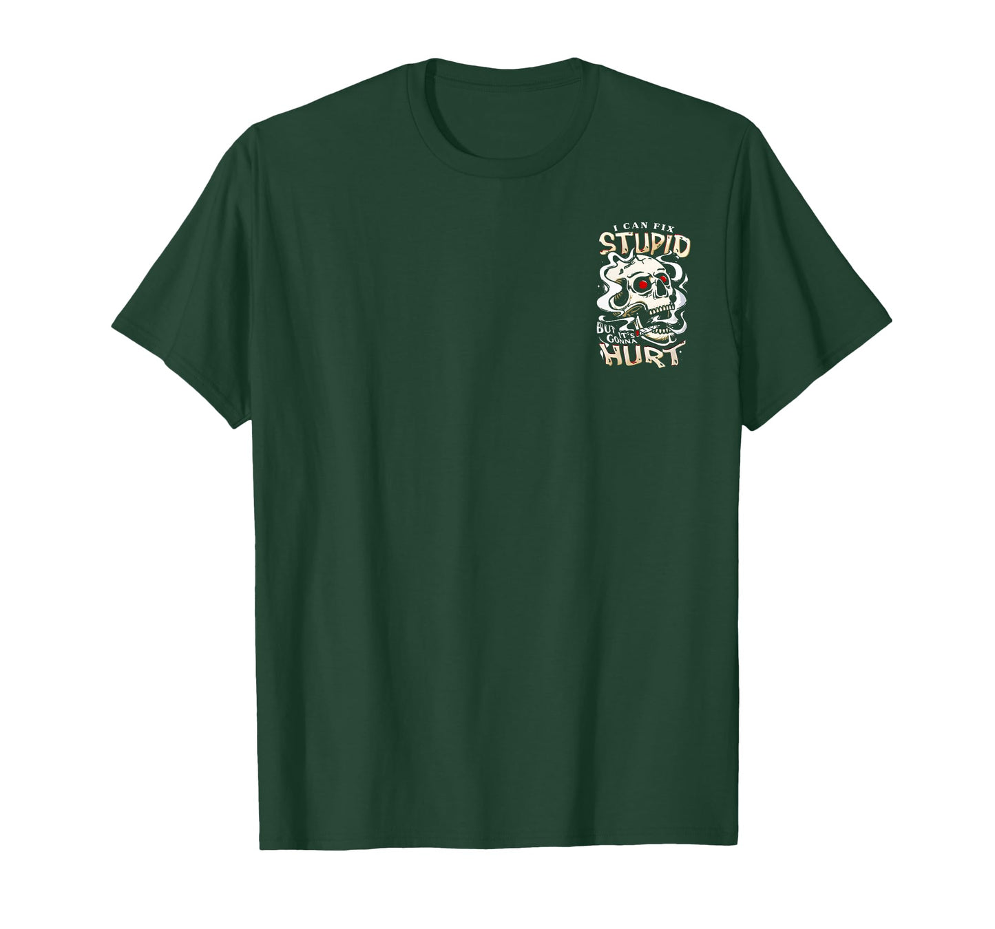 2SIDE I Can Fix Stupid But It's Gonna Hurt Funny Skull Sayin T-Shirt