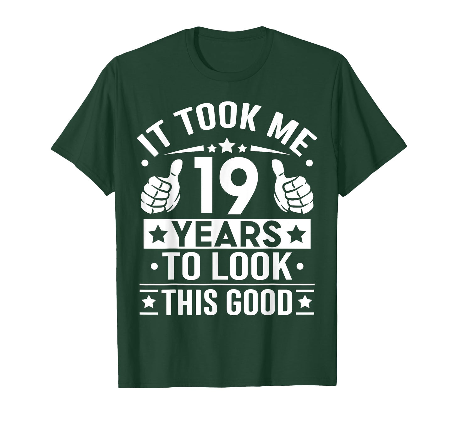 It Took Me 19 Years To Look This Good, 19th Birthday Present T-Shirt