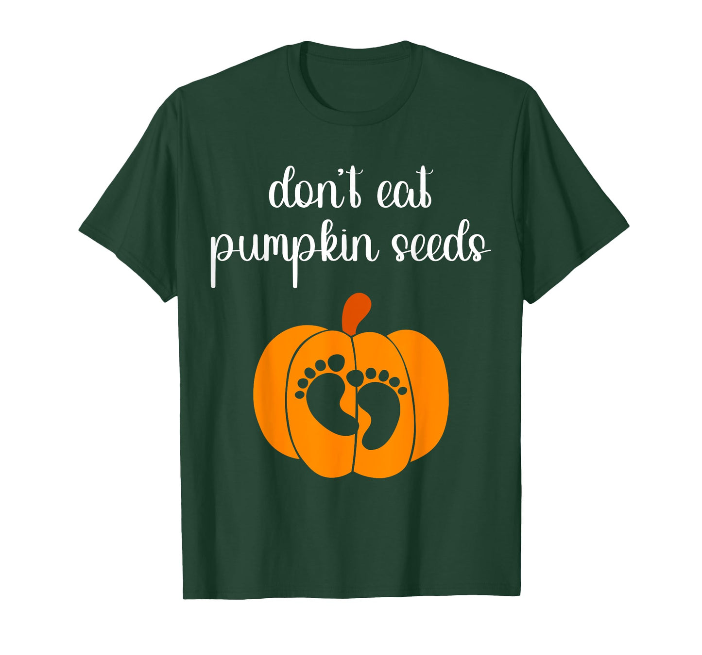 Don't Eat Pumpkin Seeds Halloween Baby Pregnancy Funny T-Shirt