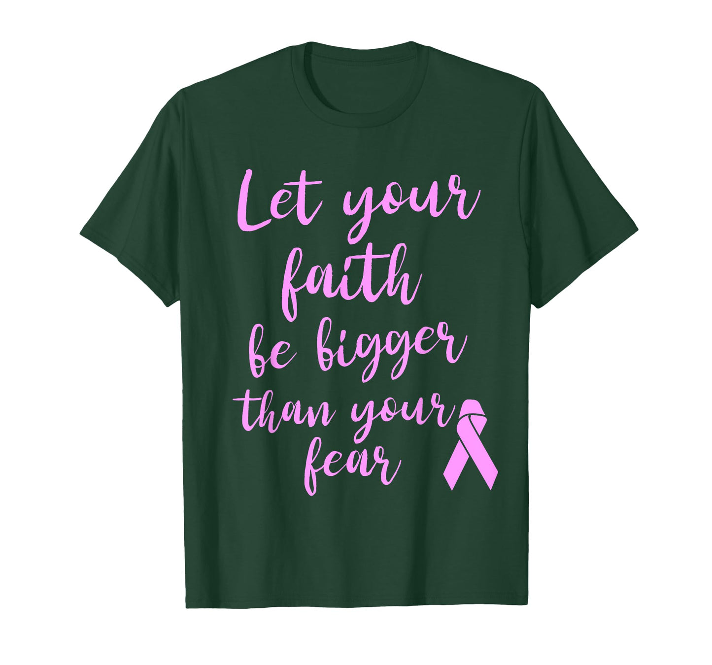 Let Your Faith Be Bigger Than Your Fear Breast Cancer Shirt T-Shirt