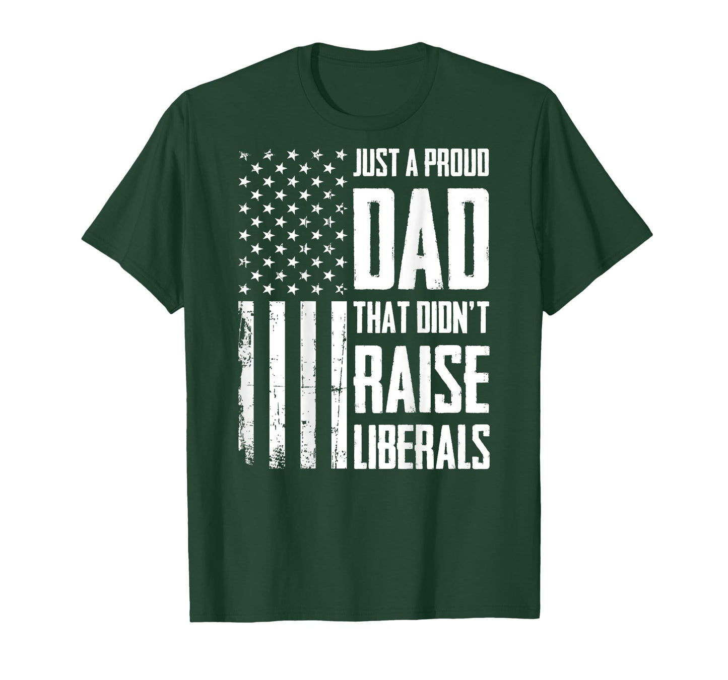 Proud Dad That Didn't Raise Liberals American Flag (On Back) Women Men T-Shirt