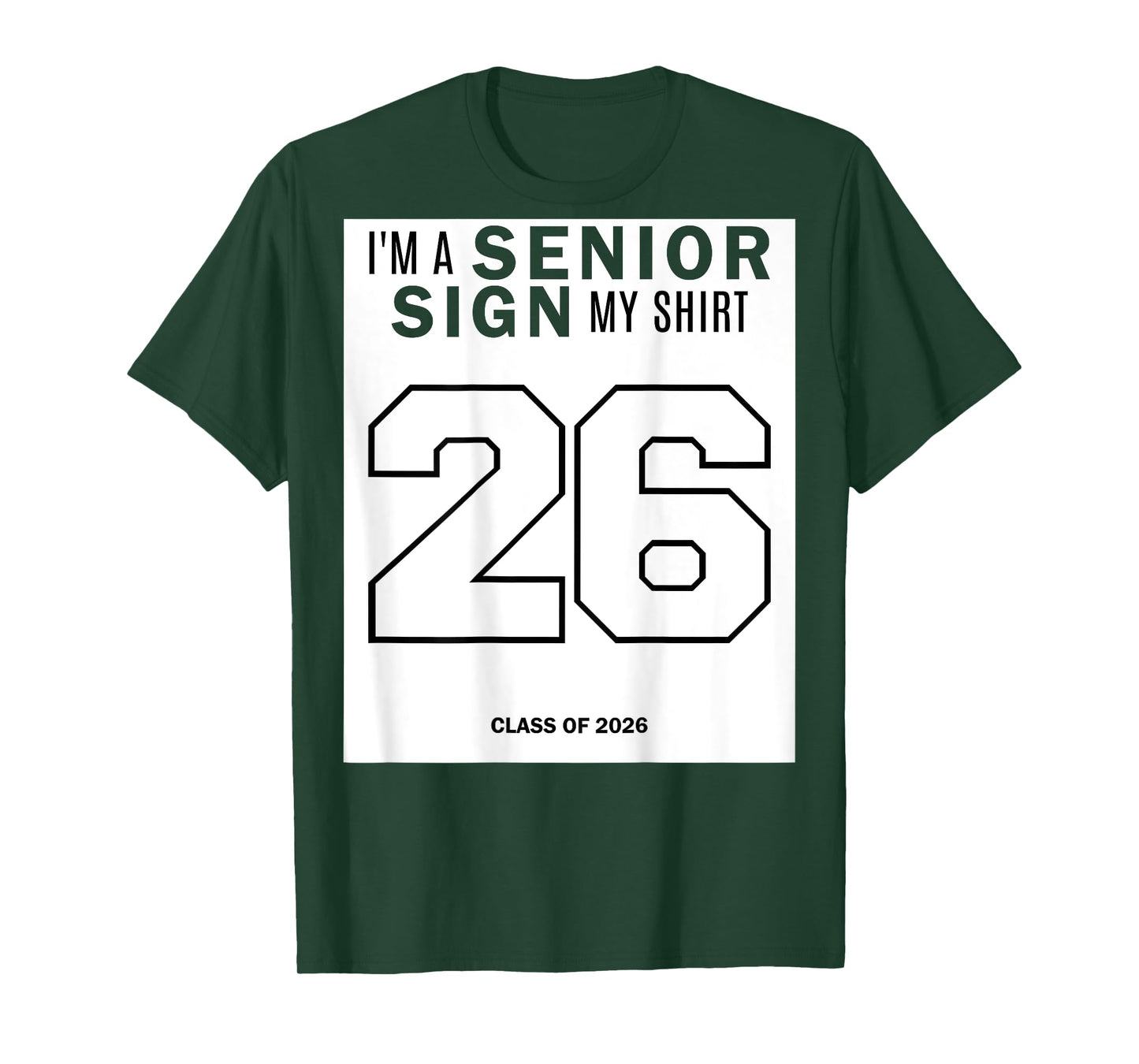 SENIOR 2026 SIGN MY SHIRT I'M A SENIOR 26 (ON BACK) 2026 T-Shirt