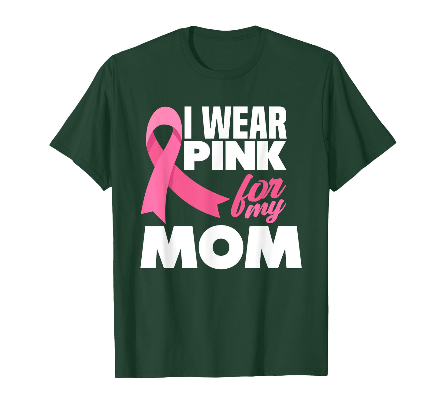 I Wear Pink For My Mom Mother Breast Cancer Awareness T-Shirt