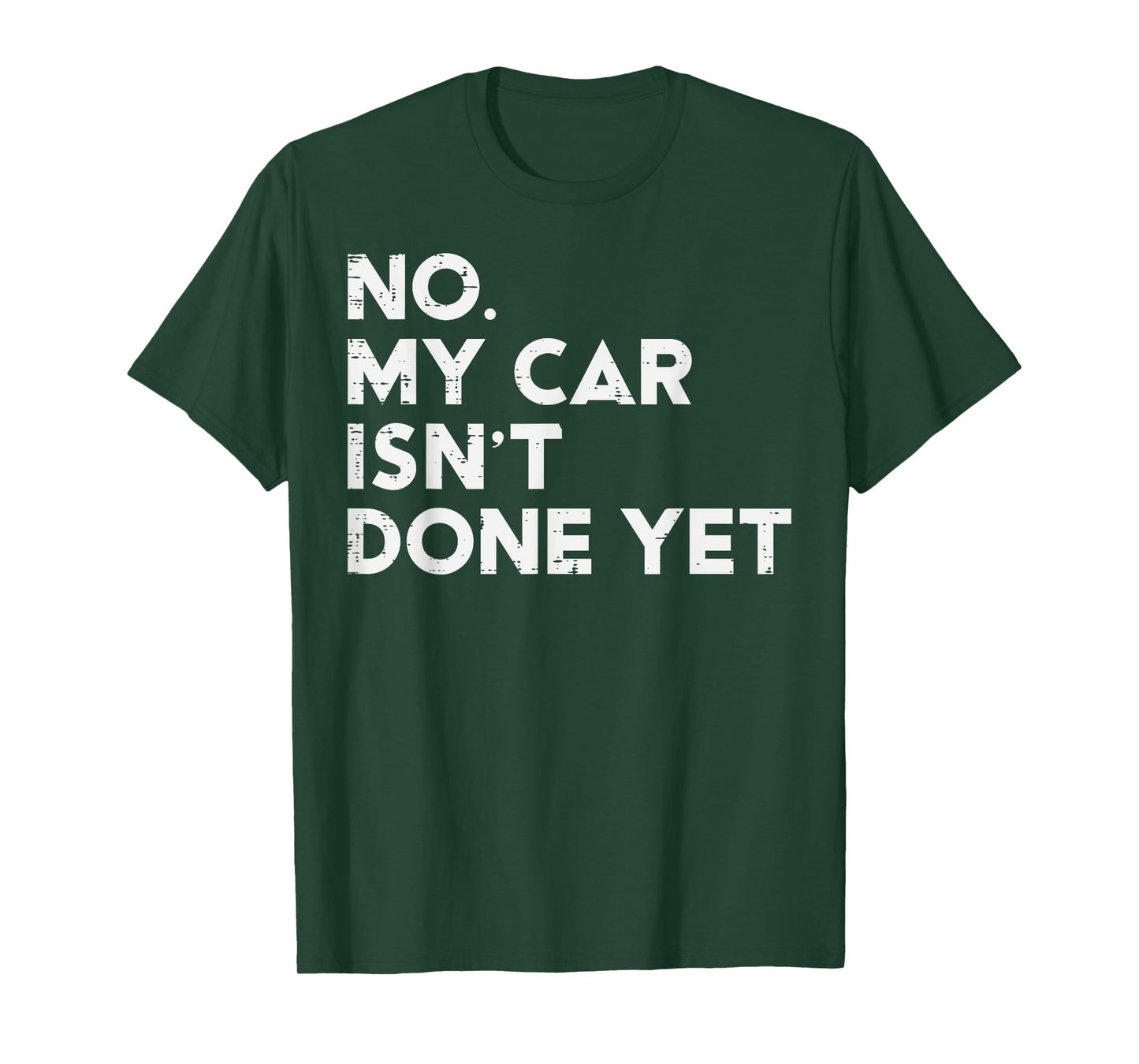 Mechanic No My Car Isnt Done Yet Funny Auto Repair Men Women T-Shirt