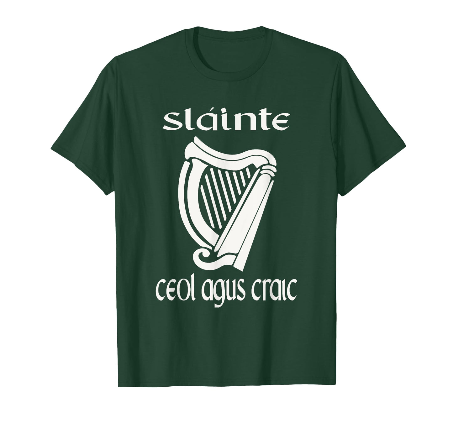 Sláinte Ceol Agus Craic Gaelic Irish Funny St Patricks Day T-Shirt