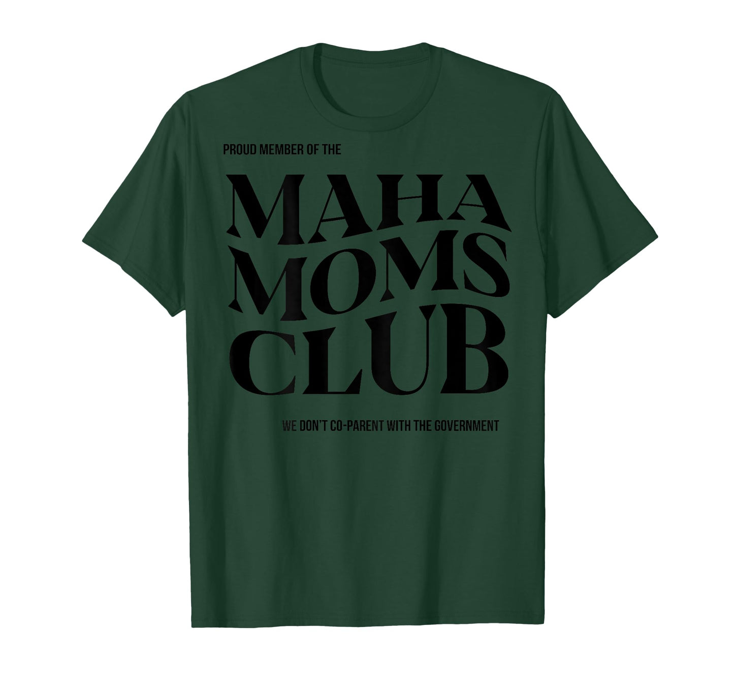 Proud Member Of The Maha Moms Club (on back) T-Shirt