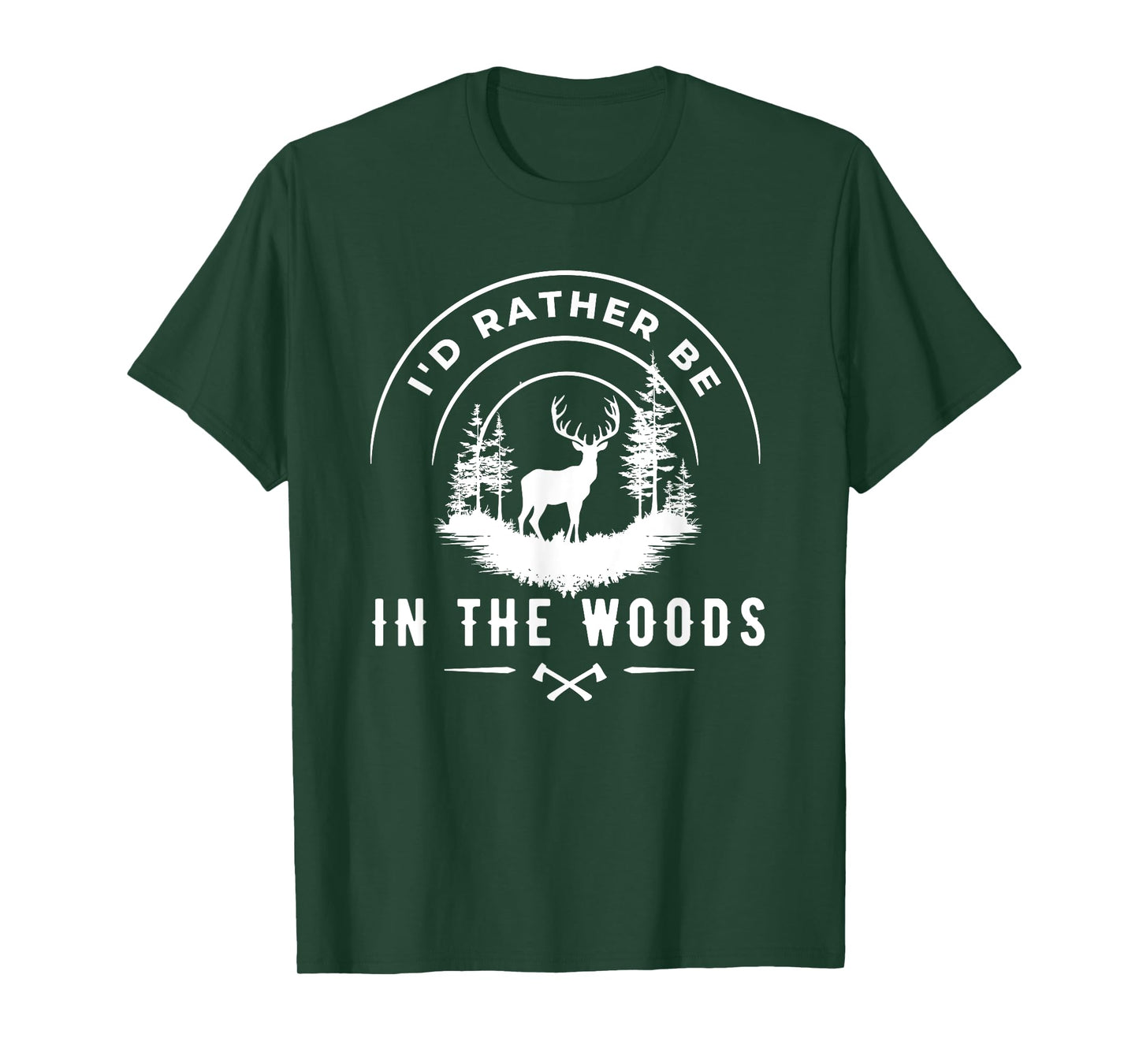 i'd rather be in the woods Hunting Deer T-Shirt