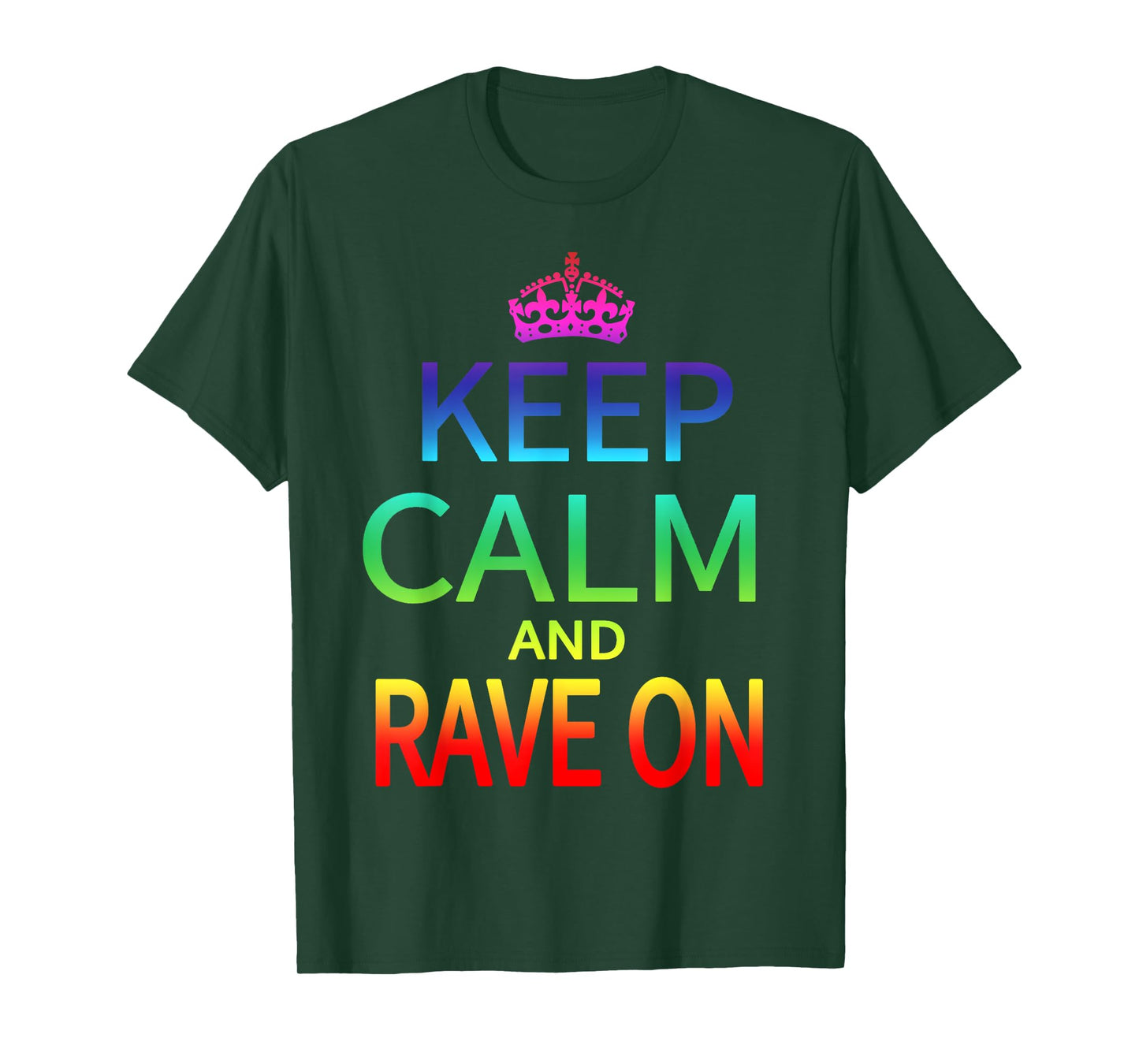 Keep Calm and Rave On Hardstyle Hardcore Raver T-shirt